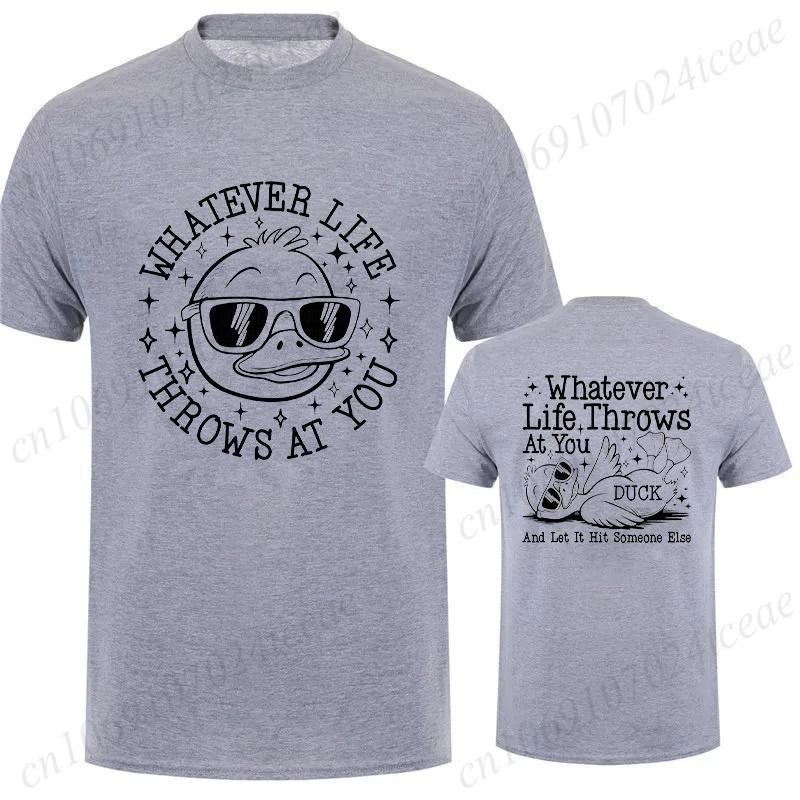 T-shirt for Men Whatever Life Throws At You Funny Sarcastic Y2K Tops Harajuku Funny Duck Snarky T-shirt Summer Short Sleeve