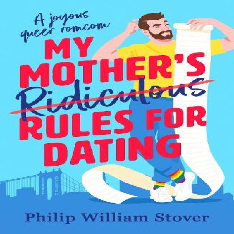 My Mothers Ridiculous Rules for Dating by Philip William Stover... 9781804367292