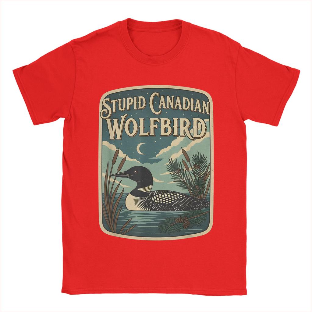 Stupid Canadian Wolf Bird Funny Loon Bird Watching Lover TShirts Men Novelty Cotton Tee Shirt Crew Neck Short Sleeve T Shirts