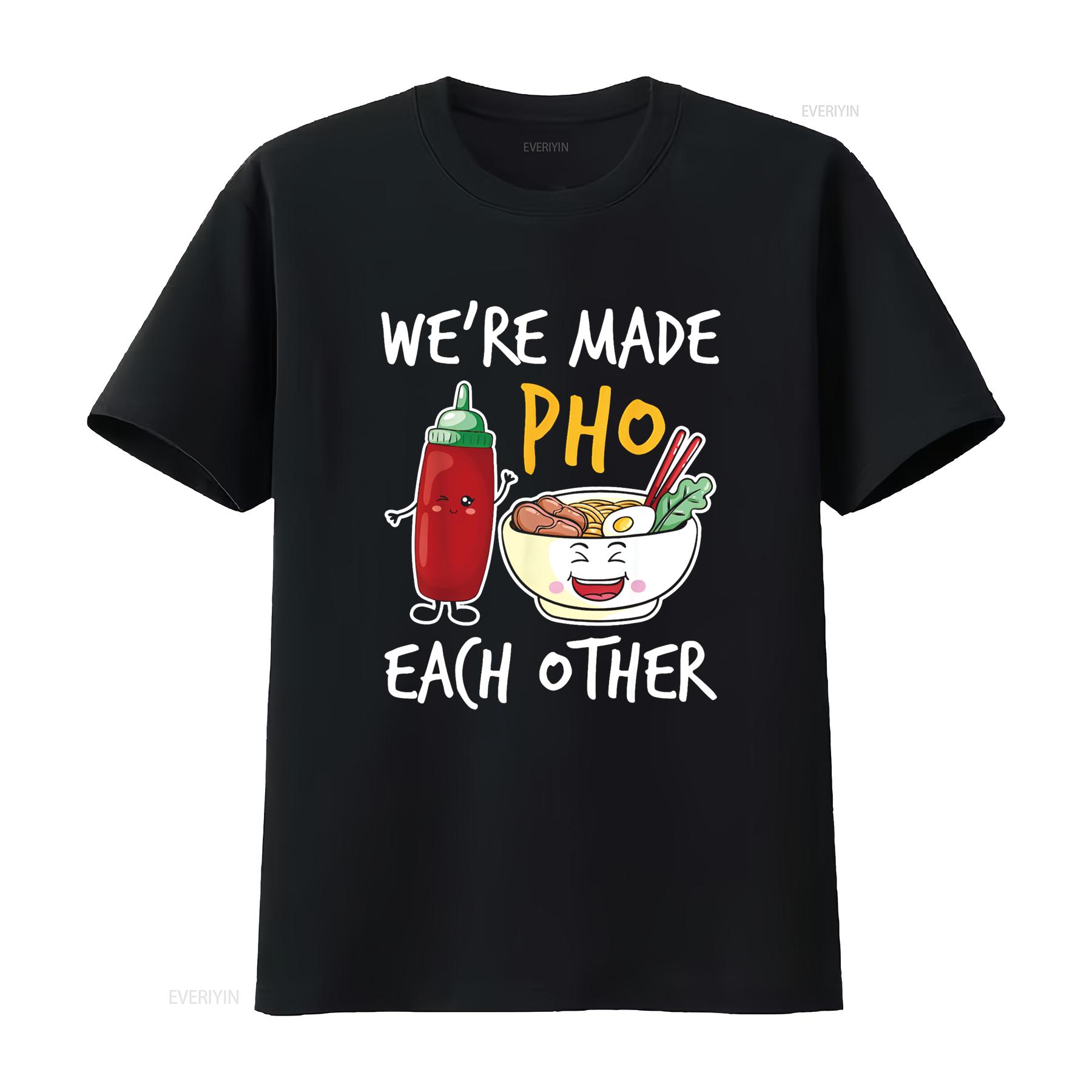 

We re Made Pho Other Rice Noodles Beef Broth Herbs Meat T Shirt vintage Washed Unisex Breathable Stretched homme 4XL