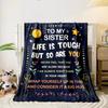 To My Sister Life Is Tough But So Are You Warm Blanket bedroom Blanket for Livingroom Couch lunch break Soft throw for Friend's festival Gift