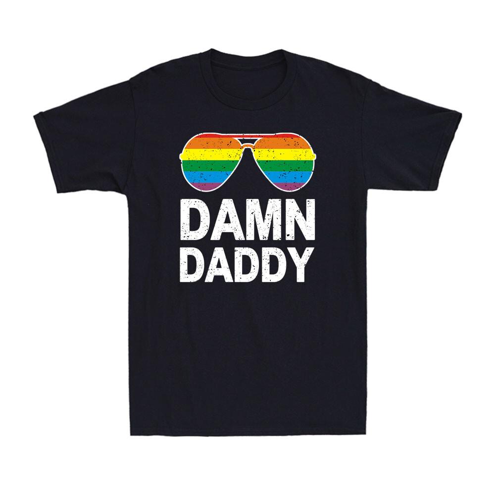 Damn Daddy Gay Pride Month Funny LGBTQ Rainbow Sunglasses Queer Novelty T-Shirt