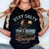 Stay Salty Tee Coastal Cowgirl Shirt Fisherunisex Aesthetics Salty Summer Sea Salt Sand Summer Vibes Tshirt Salty Summer