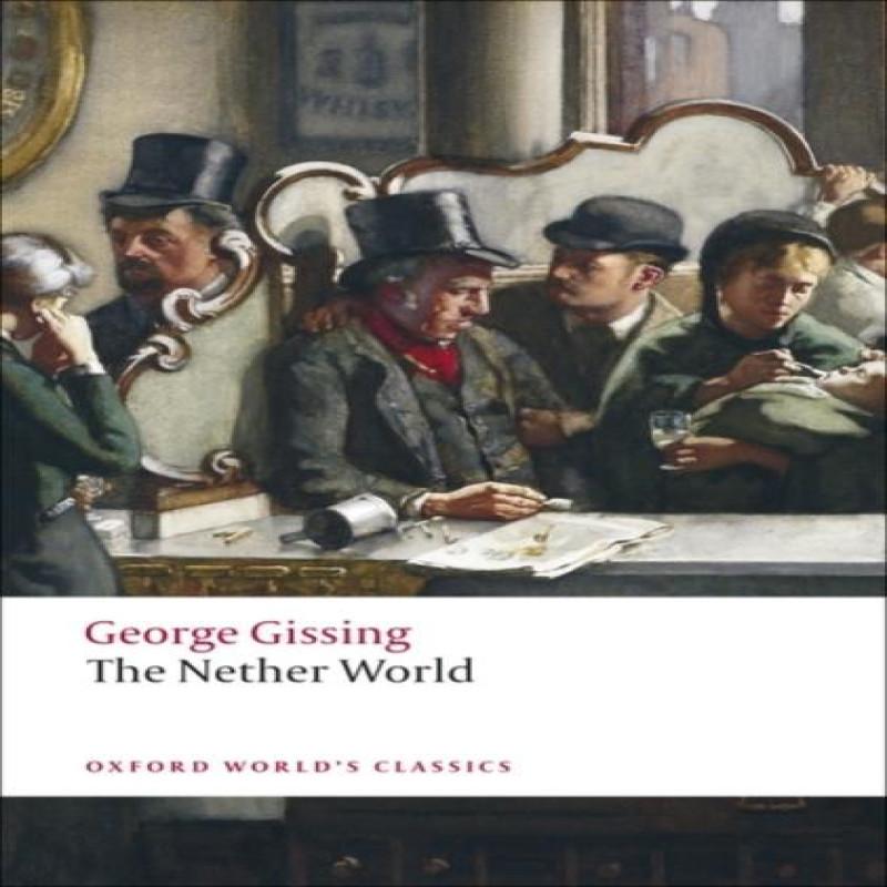 The Nether World by George Gissing Paperback Book 9780199538287
