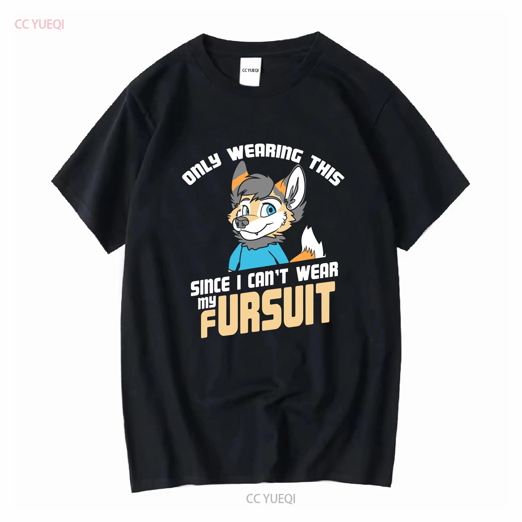 

Only Wearing This Since I Cant Wear My Fursuit Cute OwO T Shirt long or short sleeves vintage Washed Stretched Comfortable 4XL