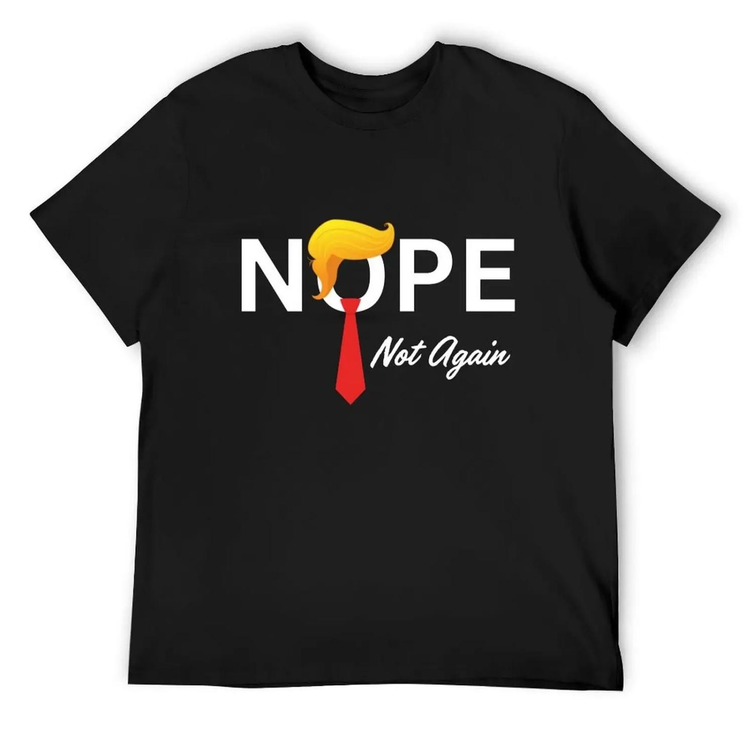 Funny NOPE not again T-Shirt customs shirts graphic tee quick-drying mens t shirt XXXXXL разноцветный