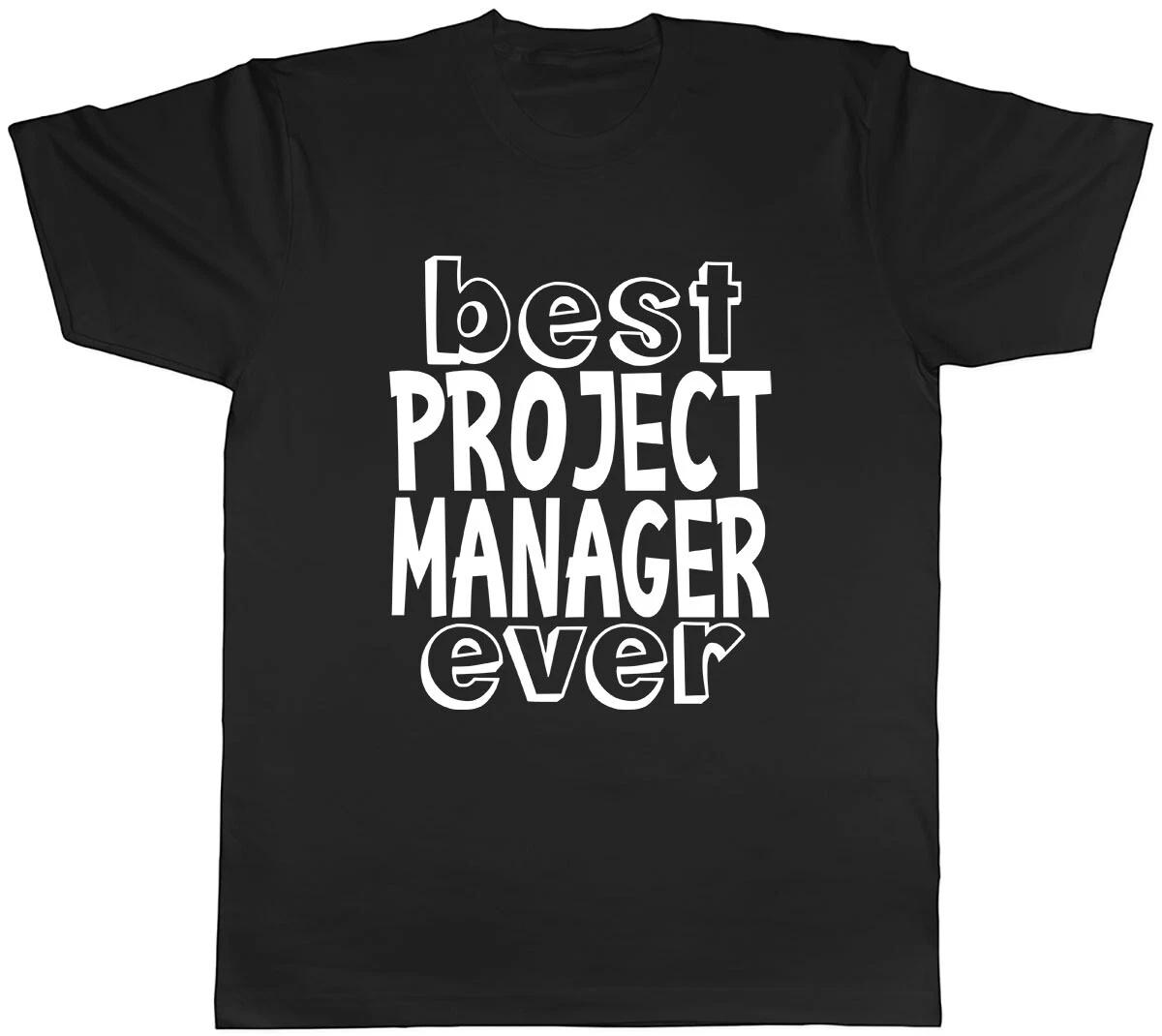 Best Project Manager Ever Mens Unisex T-Shirt Tee XXXXL