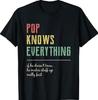 Funny Pop for Grandpa Pop Knows Everything T-Shirt