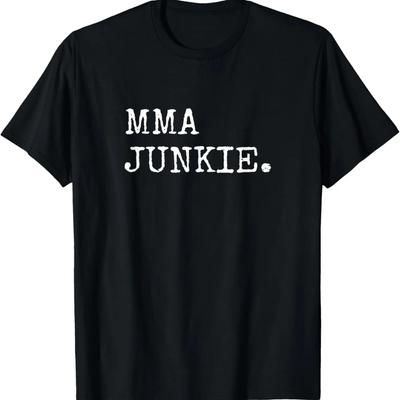 MMA Junkie Mixed Martial Arts Gifts Men Women T-Shirt