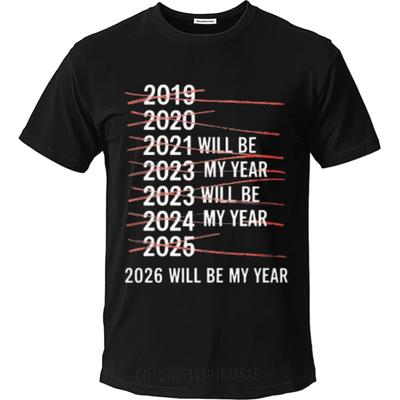 Adult For Him O Neck Tshirt Casual Year After Year Struck Out 2026 Will Be My Year Fashionable Male Teeshirt Rock Tshirt