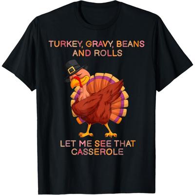Truthahn Soße Bohnen Brötchen Lass Mich Das Auflauf Sehen Truthahn T-Shirt