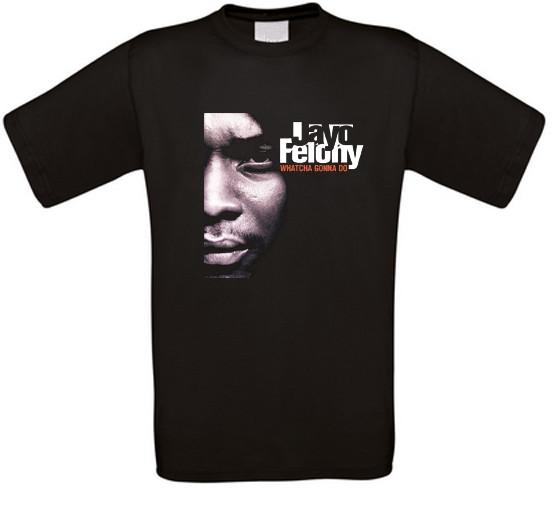Jayo Felony Whatcha Gonna Do Rap Hip Hop T-Shirt All Sizes S