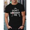 Don T Bobber Me Men's Short Sleeve T-shirt Summer T-shirt Top,Oversized, Cool, Casual, and Fashionable