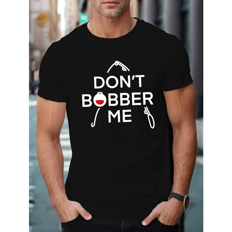 

Don T Bobber Me Men s Short Sleeve T-shirt Summer T-shirt Top,Oversized, Cool, Casual, and Fashionable 4XL чорний