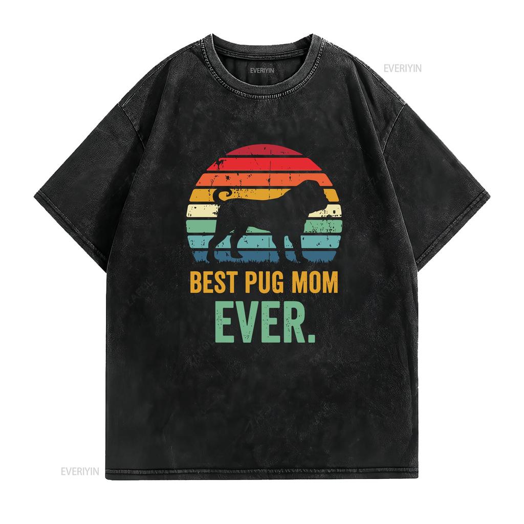 Best Pug Mom T Shirt Love Pugs Lover Dog Pet Owner vintage Washed streetwear Soft Stylish Casual Stretched Unisex fashion