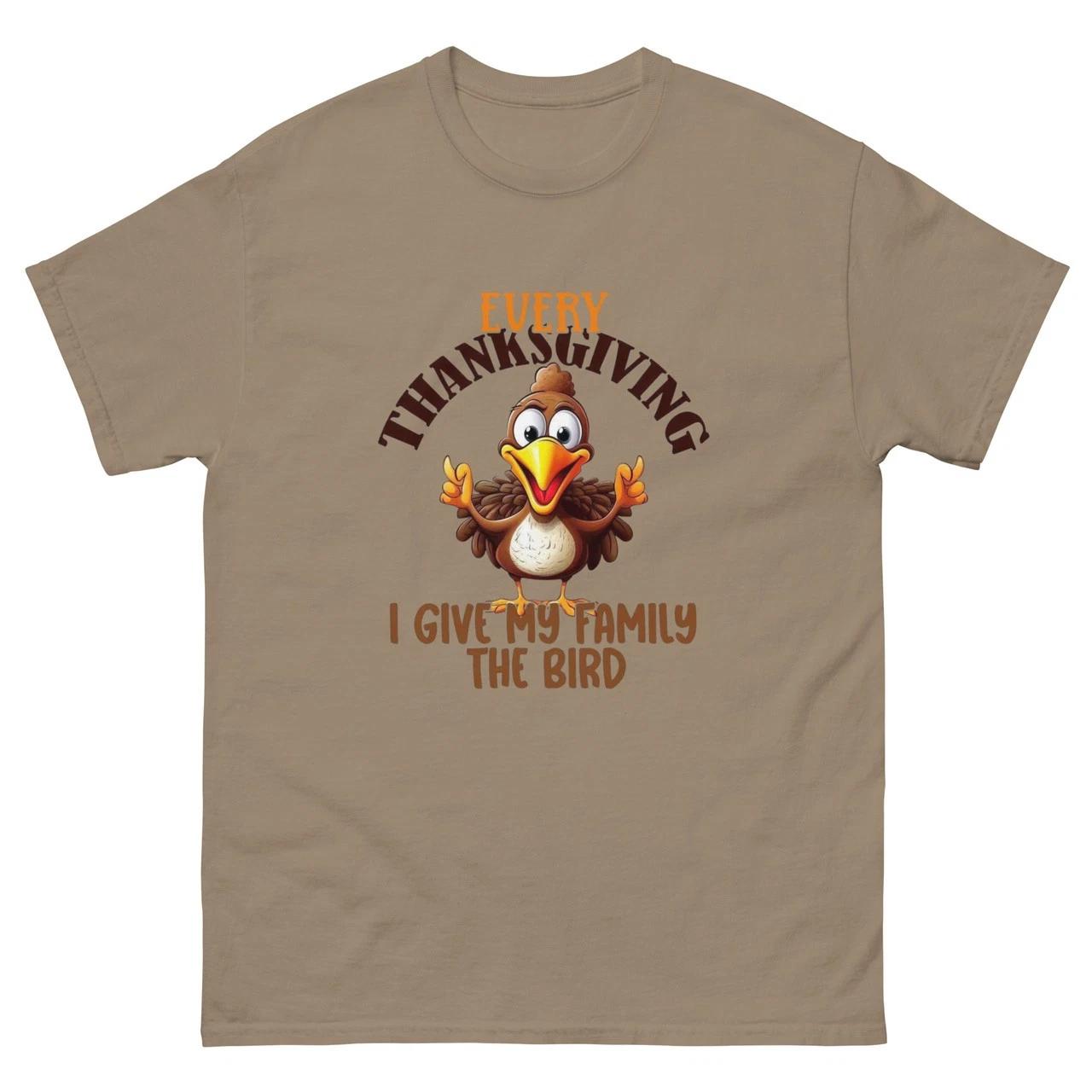 I Give My Family the Bird — Funny Thanksgiving Turkey Unisex T-Shirt S