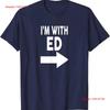 I'm With ED T Shirt Name Vintage Washed Top For Everyday Wear Designer Clothes Unisex Stretched Streetwear Soft Stylish Homme