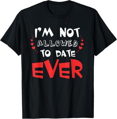 Je n'ai pas le droit de sortir avec quelqu'un Jamais T-shirt Saying Drôle