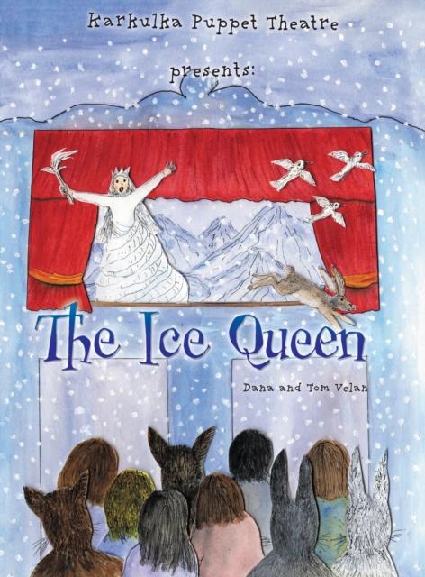 The Karkulka Puppet Theatre Presents : The Ice Queen Book