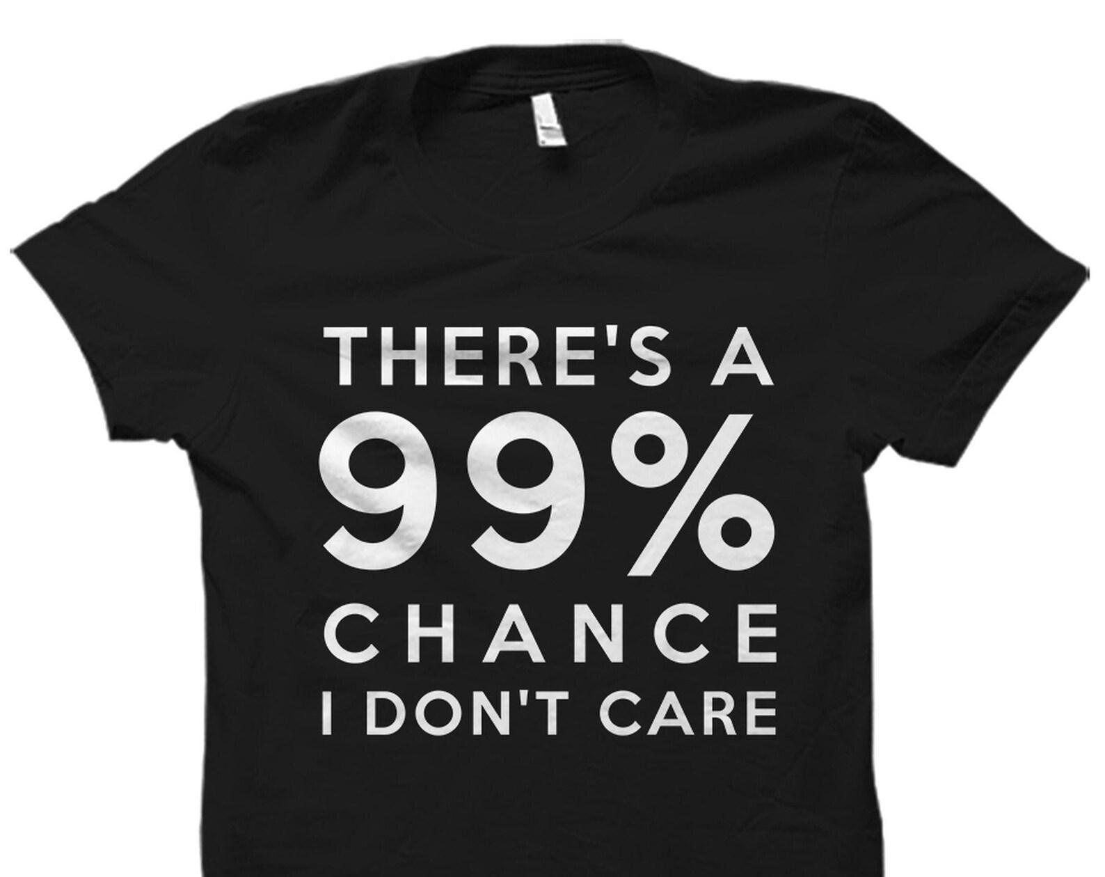 Sarcastic Shirt I Dont Care Shirt Funny Saying Shirt Sarcastic Shirts Graphic Tee Funny T Shirt Gift For Him Gift For Her Funny Tee #OS3029 XL