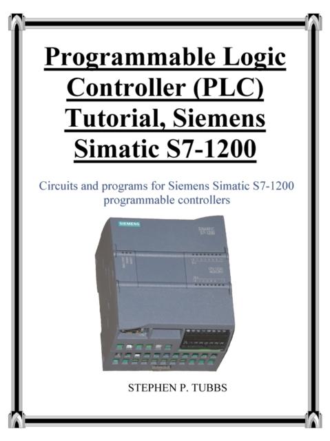 كتاب Programmable Logic Controller (PLC) Tutorial, Siemens Simatic S7-1200