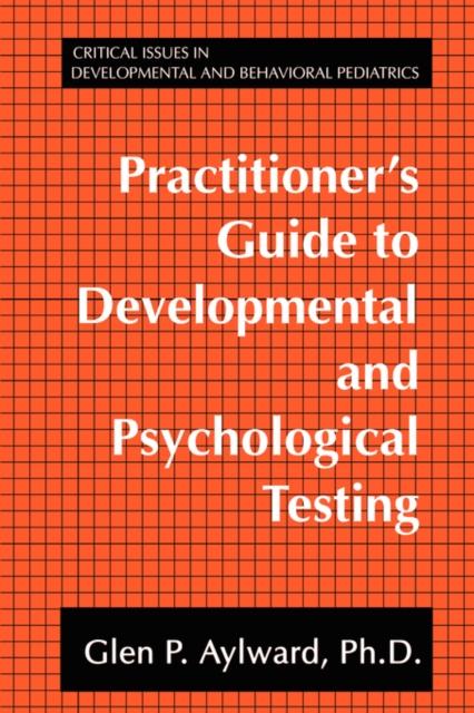 The Practitioner's Guide To Developmental and Psychological Testing Book
