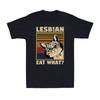 LGBT Lesbian Eat What Cat Retro WLW Queer LGBTQ Pride Month Equal Rights T-Shirt
