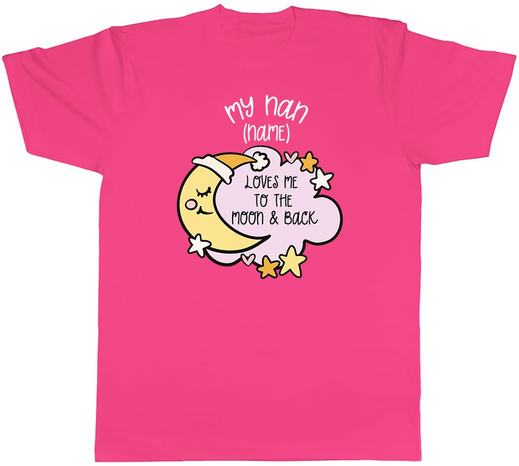 Personalised My Nan Loves me to the Moon Pink Unisexs TShirt Tee Gift Top