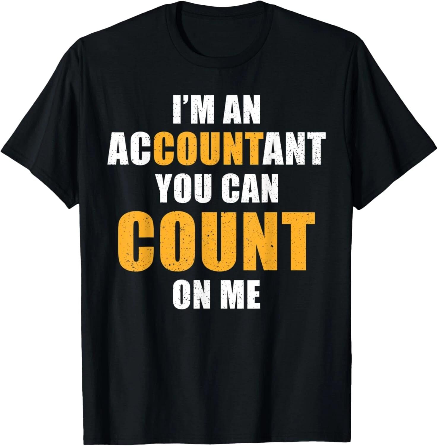 Accountant Job Design - Accountant You Can Count On me Gift Unisex T-Shirt L