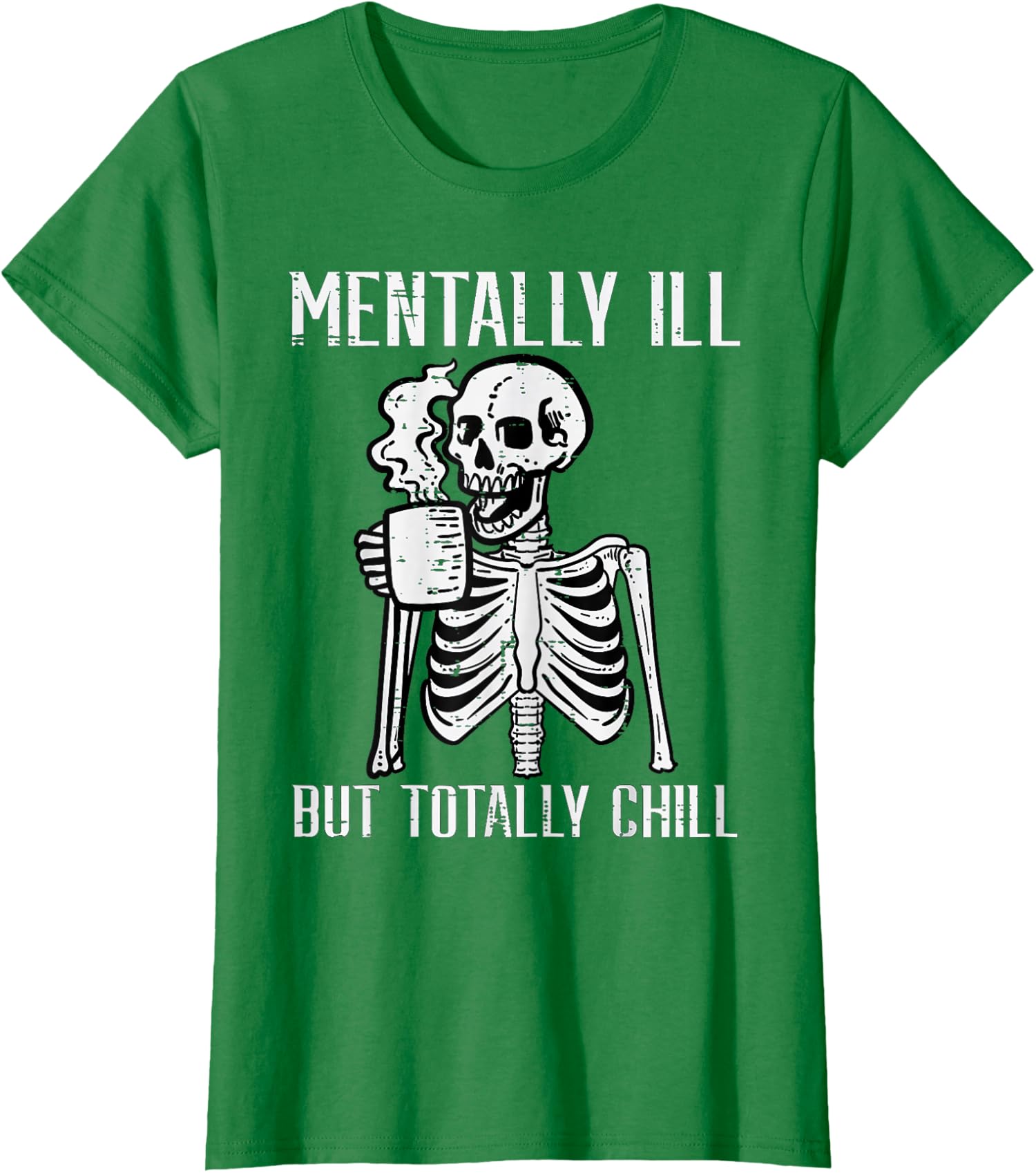 Mentally Ill But Totally Chill Skeleton Halloween Ladies  Crewneck T-Shirt Unisex T-Shirt S