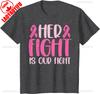Her Fight Our Fight Breast Cancer T Shirt For Unisex Wounisex Kids Family Support Survivors Pink Ribbon Tee Cotton Ighter Apparel