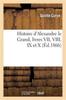Libro Histoire d'Alexandre Le Grand, Livres VII, VIII, IX Et X