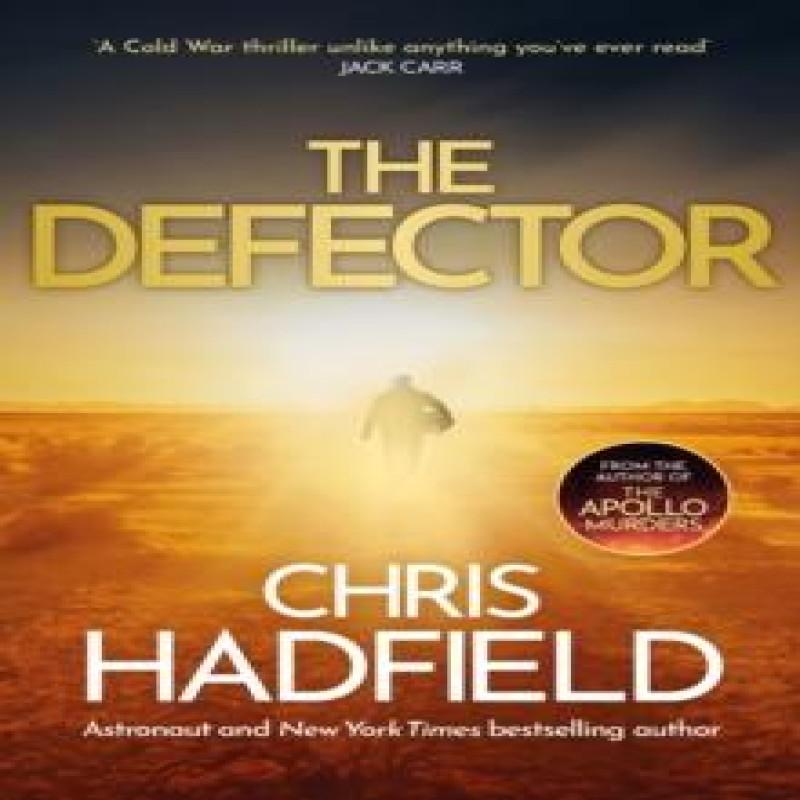 The Defector by Chris Hadfield Paperback Book 9781529423136