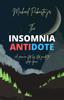 The The Insomnia Antidote : A Proven Step by Step Guide To Sleep Again Book
