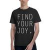 Find Joy In Your Everyday Life Unisex Crew Neck 100 Cotton Casual Breathable Confortable Cute Funny Mens TShirts Mens Wear