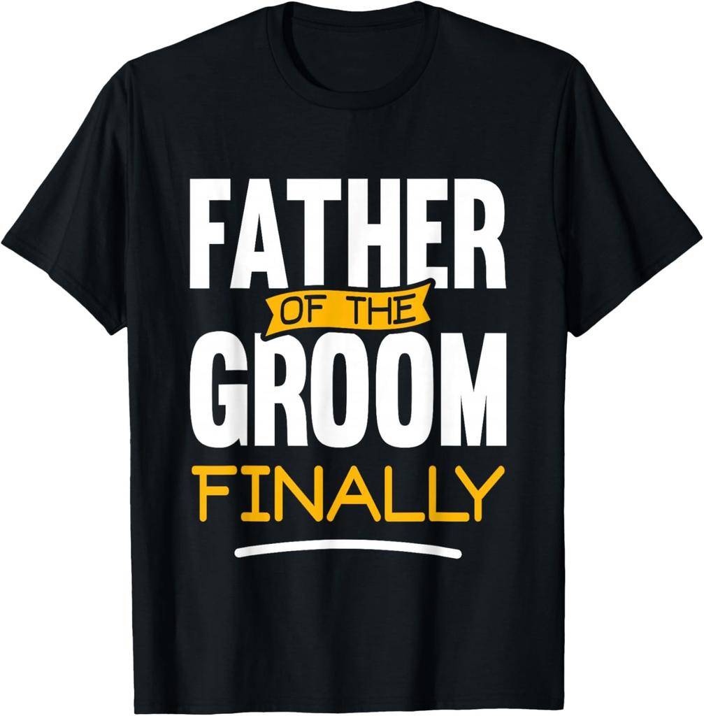 Father Of The Groom Finally Wedding Marriage Unisex TShirt