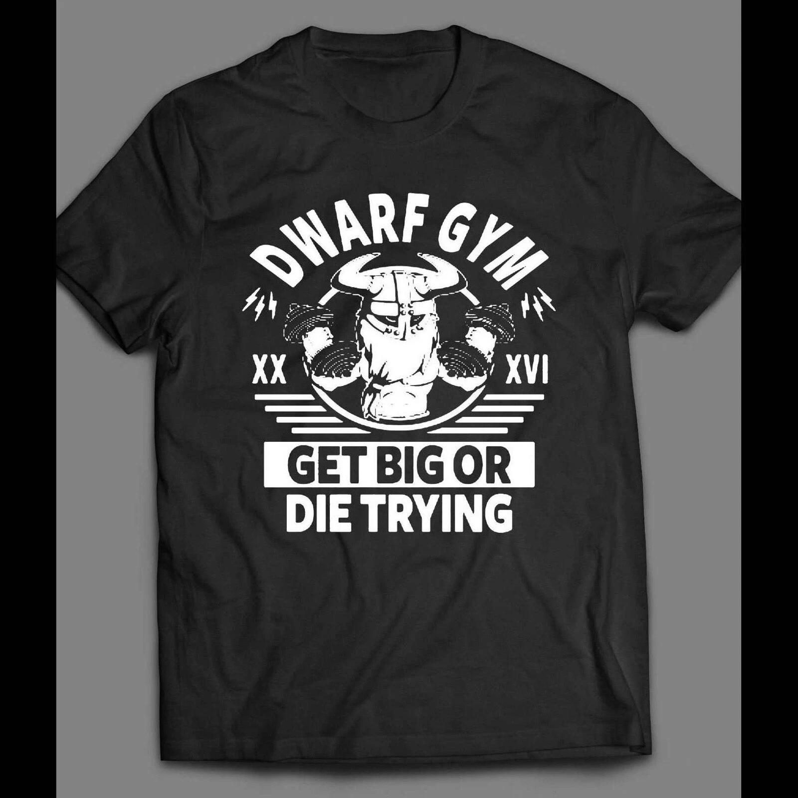 (Officially Licensed) DWARF GYM GET BIG OR DIE TRYING GYM SHIRT S