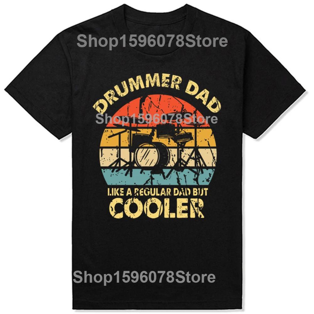 Funny Drummer Dad Like A Regular But Cooler T Shirts Men Cotton Humor Drum Father Tee Shirt Short Sleeve Unisex Loose Clothing
