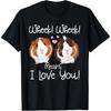 Wheek I Love You Guinea Pig Clothes Cavy Gift Guinea Pig T-Shirt