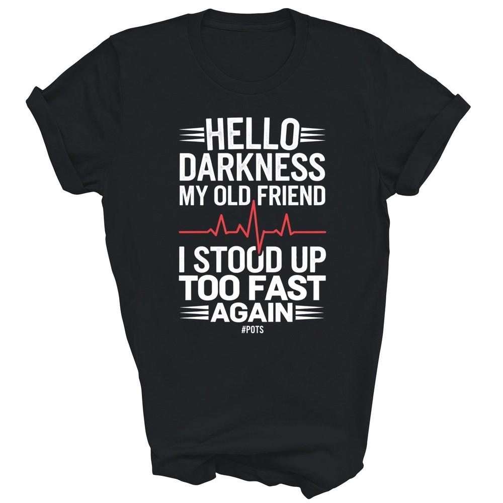 

POTS I Stood Up Too Fast Again Unisex Shirt Gift L