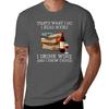 Thats What I Do I Read Books I Drink Wine And Know Things Funny Gifts Tshirt Work Short Sleeve Cotton Top