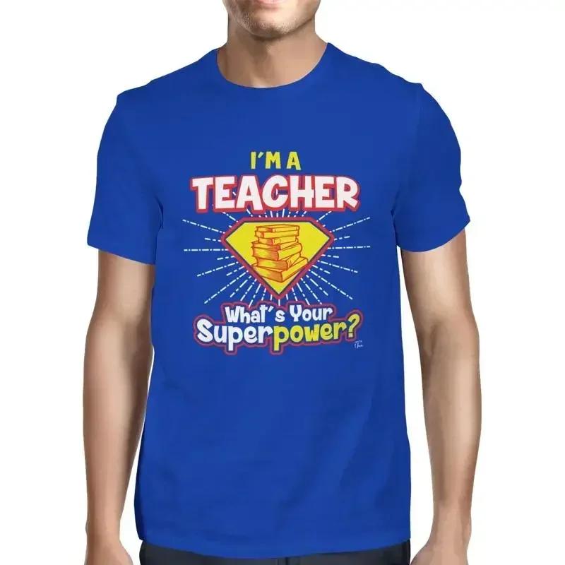 1t T Shirt Unisexs Im A Teacher Whats Your Superpower