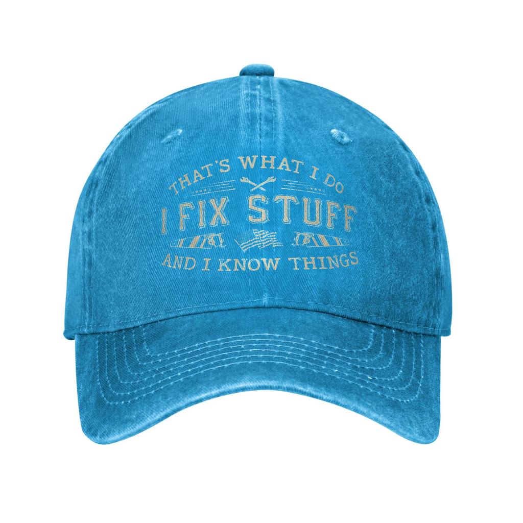 Summer That'S What I Do I Fix Stuff And I Know Things Funny Dad Baseball Cap Sun Sun-Proof Design Washed Trucker Hat Gift Idea