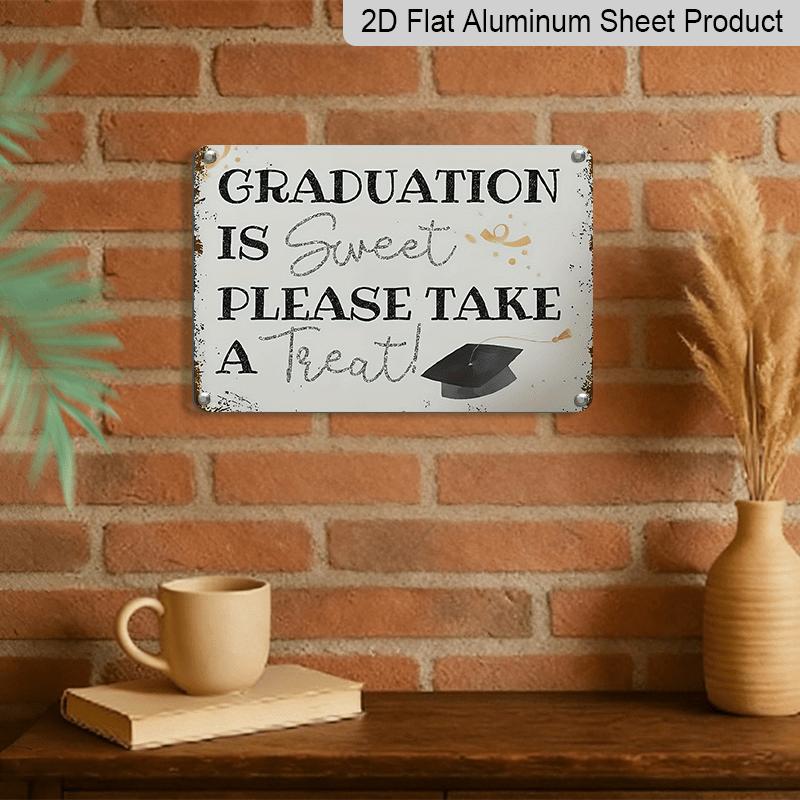 2D Flat, 1pc Graduation Treats Aluminium Sign 8x12 Inch - "Graduation Is Sweet Please Take A Treat" Quote, Grad Cap & Confetti Design, Distressed