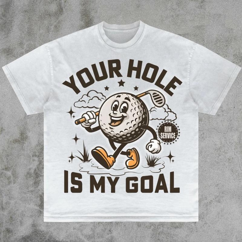 Your Hole Is My Goal Tee Dirty Golf Joke Funny Pranking Gift Dank Memes Summer Unisexs And Unisexs Loose And Breathable TShirt S
