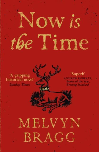 Now is the Time by Melvyn Bragg Paperback Book 9781473614550