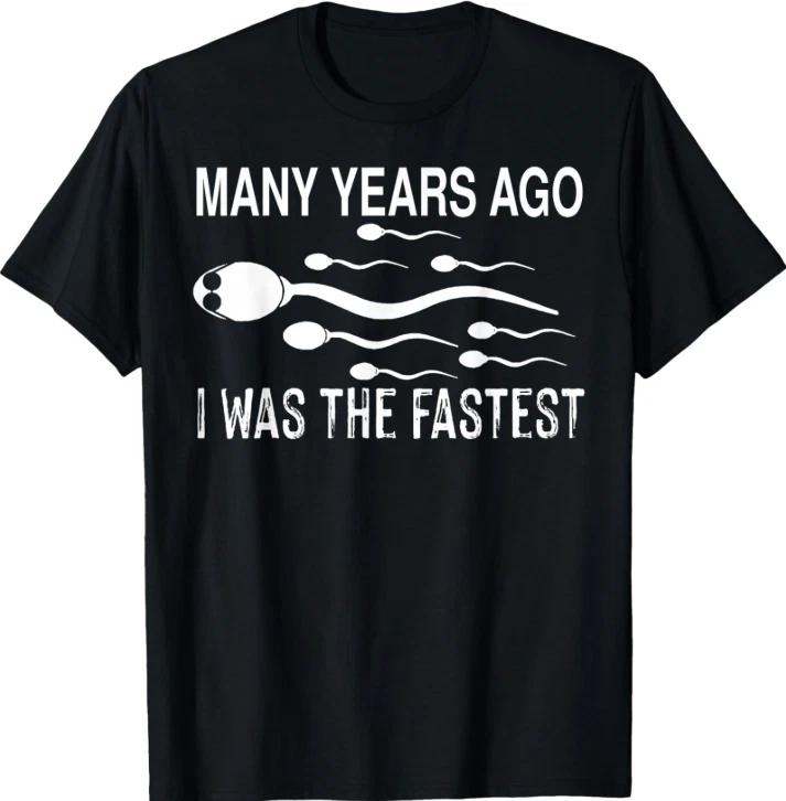 Many Years Ago I Was The Fastest Funny Meme Unisex T-Shirt M