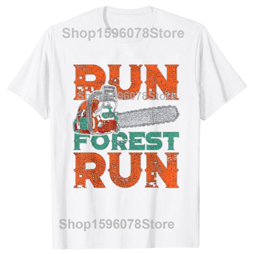Lumberjack Chainsaw Run Forest Funny Woodworker T Shirts Men Women Humor Streetwear Tee Shirt Short Sleeve Unisex Loose Clothing