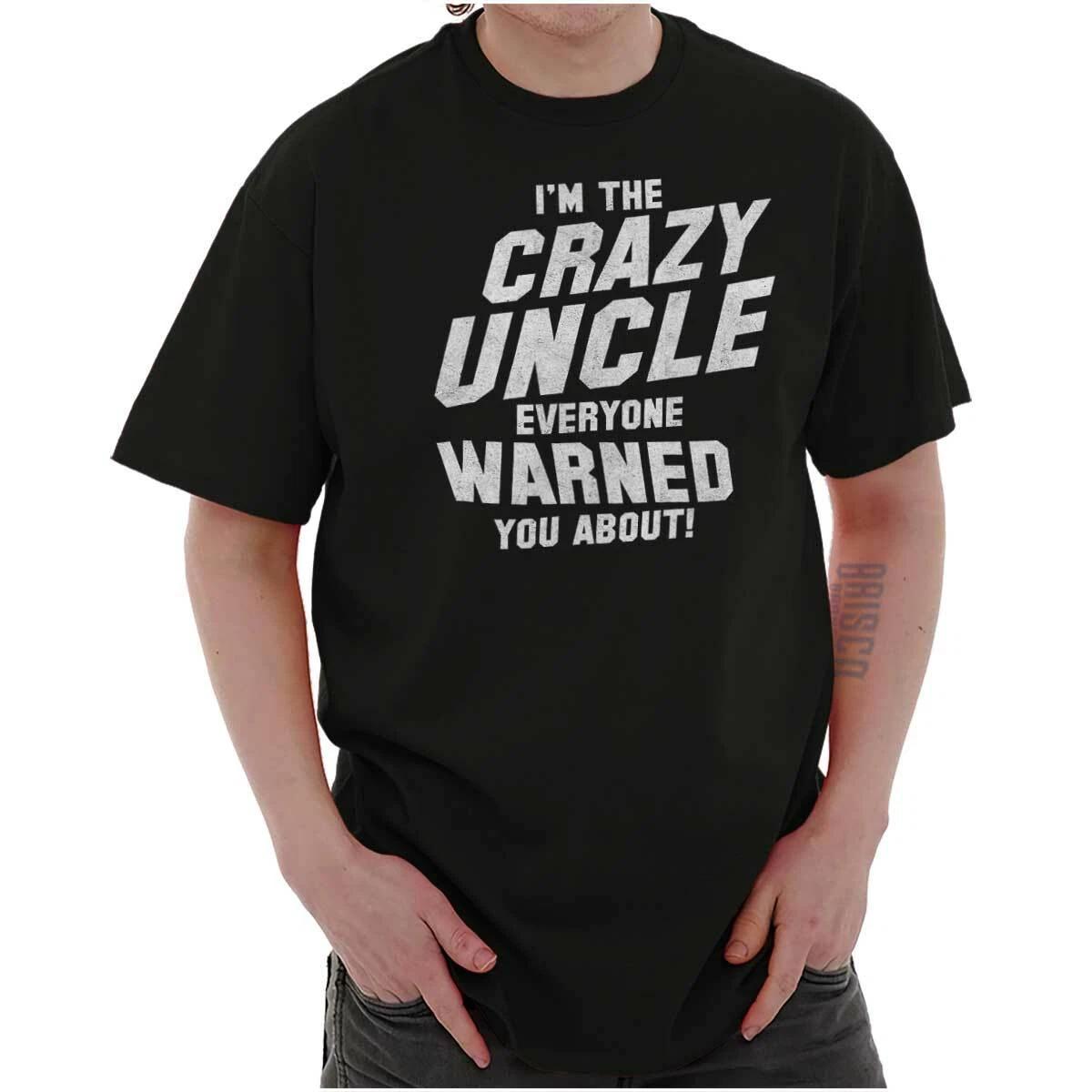 The Crazy Uncle Everyone Warned You About Mens Casual Crewneck T Shirts Tees M