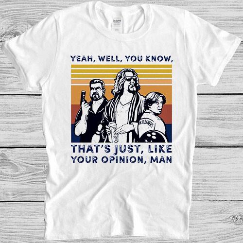 Der Dude Deine Meinung Mann The Big Lebowski Lustiger Spruch Cooles Geschenk T-Shirt M1104
